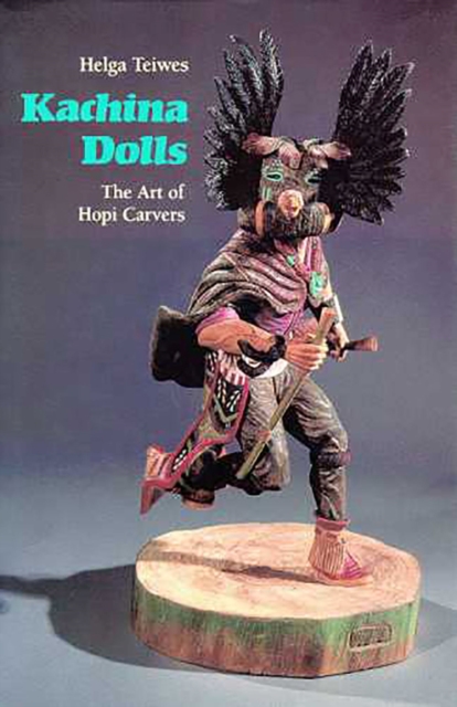 Kachina Dolls : The Art of Hopi Carvers, Paperback / softback Book