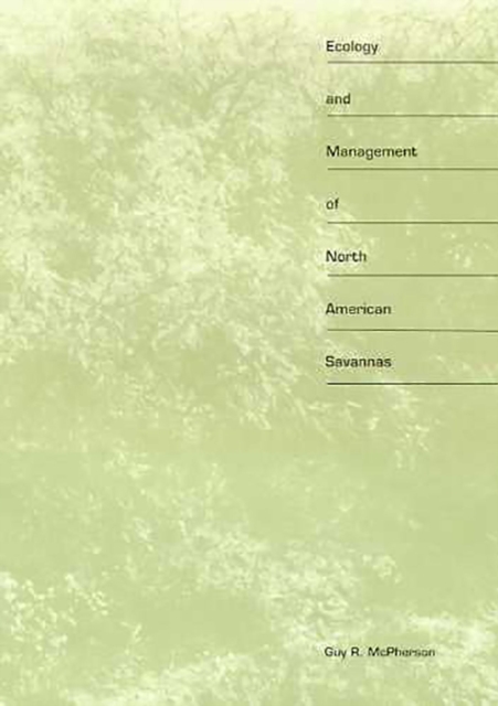 Ecology and Management of North American Savannas, Hardback Book