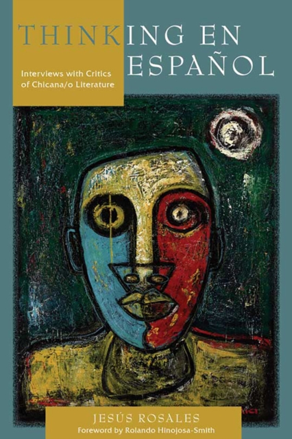 Thinking en espanol : Interviews with Critics of Chicana/o Literature, Paperback / softback Book