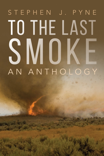 To the Last Smoke : An Anthology, Paperback / softback Book