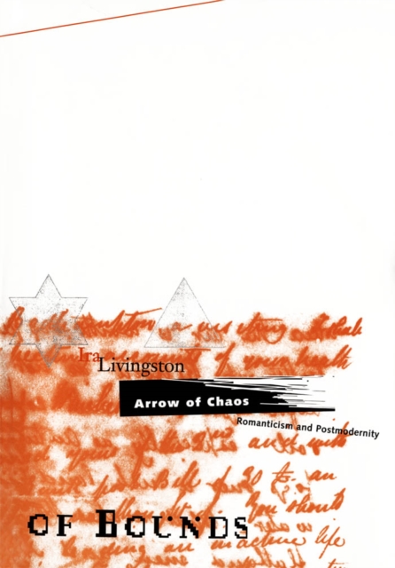 Arrow Of Chaos : Romanticism and Postmodernity, Paperback / softback Book