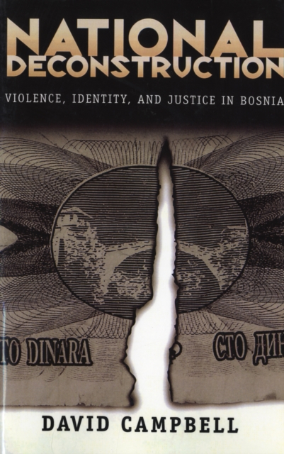 National Deconstruction : Violence, Identity, and Justice in Bosnia, Paperback / softback Book