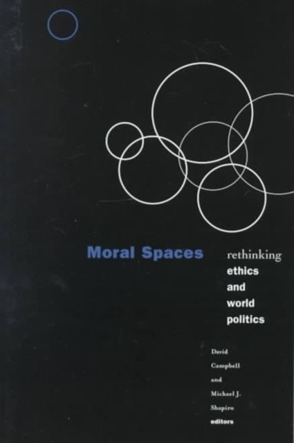 Moral Spaces : Rethinking Ethics And World Politics, Paperback / softback Book