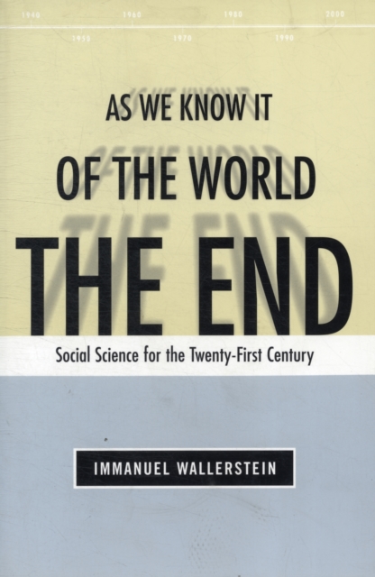 End of the World as We Know It : Social Science for the Twenty-First Century, Paperback / softback Book