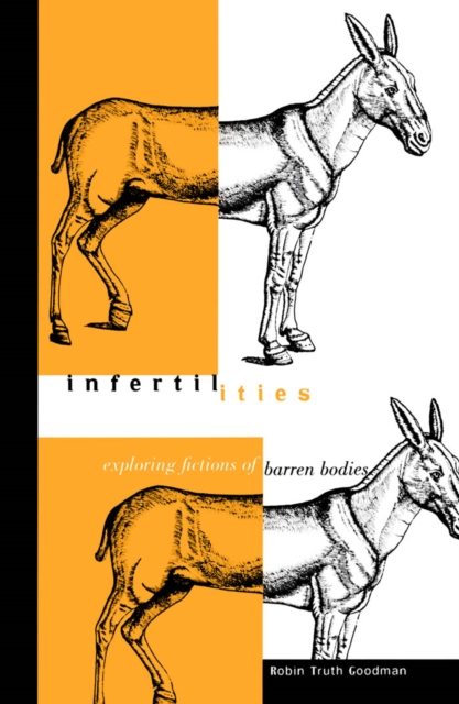 Infertilities : Exploring Fictions of Barren Bodies, Hardback Book