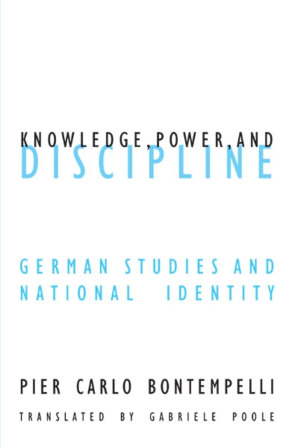 Knowledge Power And Discipline : German Studies And National Identity, Hardback Book
