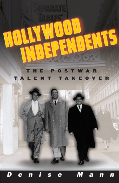 Hollywood Independents : The Postwar Talent Takeover, Hardback Book