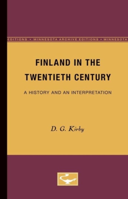 Finland in the Twentieth Century : A History and an Interpretation, Paperback / softback Book