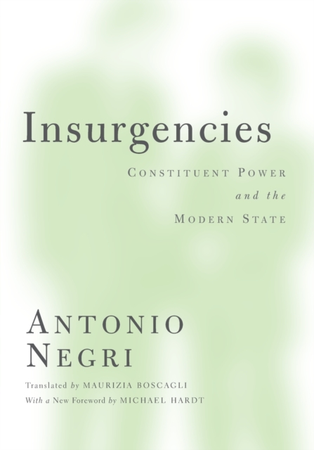 Insurgencies : Constituent Power and the Modern State, Paperback / softback Book