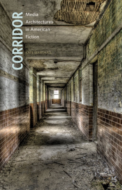 Corridor : Media Architectures in American Fiction, Hardback Book