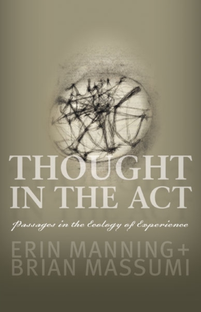 Thought in the Act : Passages in the Ecology of Experience, Hardback Book