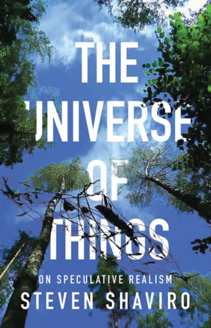 The Universe of Things : On Speculative Realism, Hardback Book