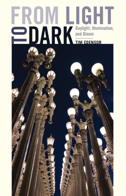 From Light to Dark : Daylight, Illumination, and Gloom, Paperback / softback Book
