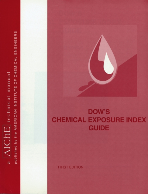 Dow's Chemical Exposure Index Guide, Paperback / softback Book