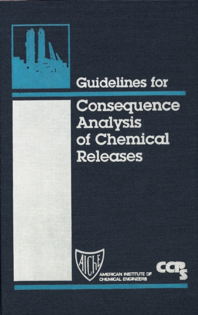 Guidelines for Consequence Analysis of Chemical Releases, Mixed media product Book