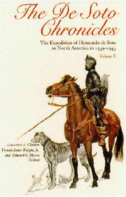 The De Soto Chronicles : The Expedition of Hernando de Soto to North America in 1539-43, Paperback / softback Book