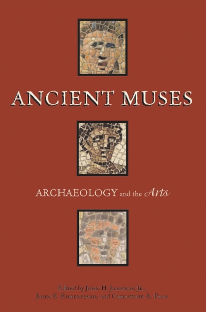 Ancient Muses : Archaeology and the Arts, Multiple-component retail product Book