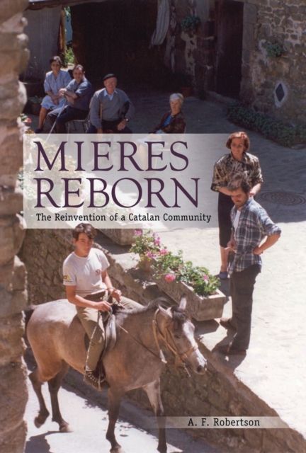 Mieres Reborn : The Reinvention of a Catalan Community, Hardback Book