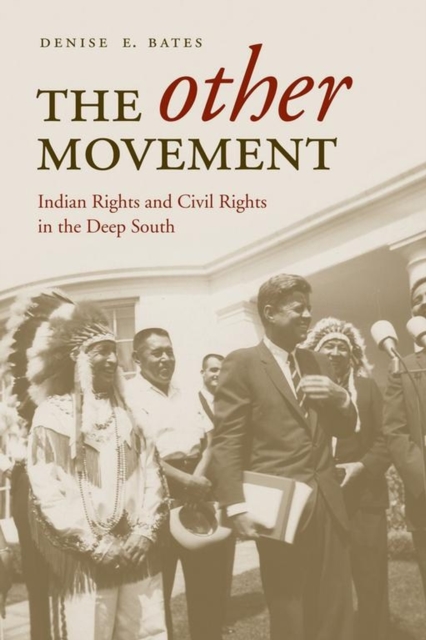 The Other Movement : Indian Rights and Civil Rights in the Deep South, Hardback Book