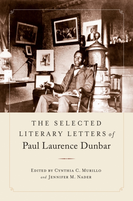 The Selected Literary Letters of Paul Laurence Dunbar, Hardback Book
