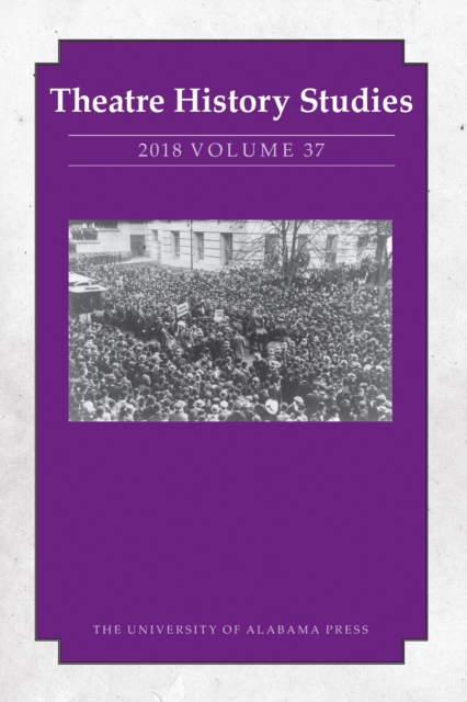 Theatre History Studies 2018, Volume 37, Paperback / softback Book
