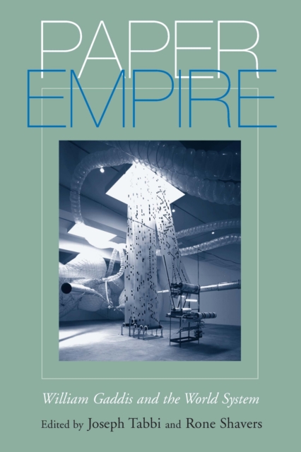 Paper Empire : William Gaddis and the World System, EPUB eBook