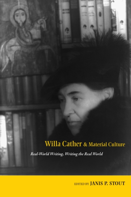 Willa Cather and Material Culture : Real-World Writing, Writing the Real World, EPUB eBook