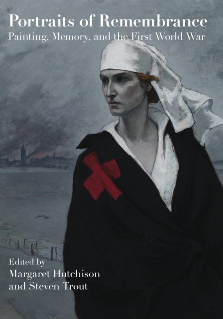 Portraits of Remembrance : Painting, Memory, and the First World War, EPUB eBook