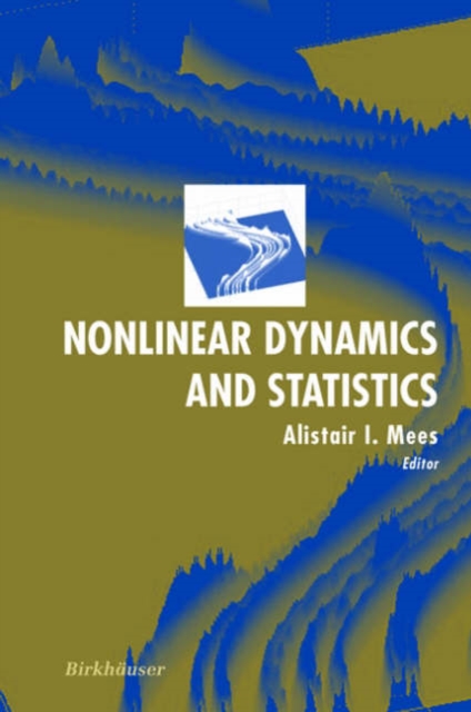 Nonlinear Dynamics and Statistics, Hardback Book