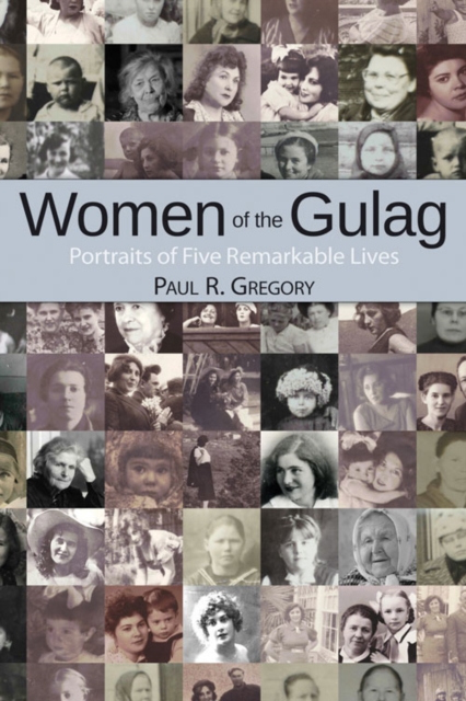 Women of the Gulag : Portraits of Five Remarkable Lives, PDF eBook