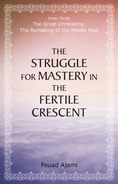 The Struggle for Mastery in the Fertile Crescent, Paperback / softback Book