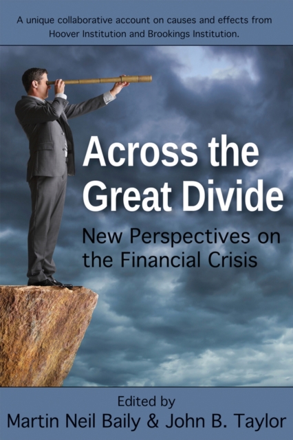Across the Great Divide : New Perspectives on the Financial Crisis, Hardback Book
