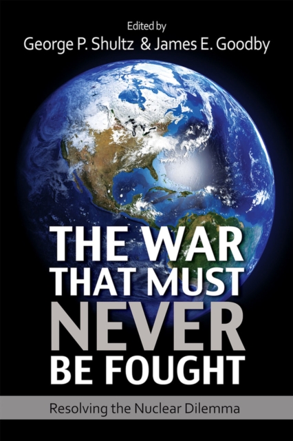 The War That Must Never Be Fought : Dilemmas of Nuclear Deterrence, Paperback / softback Book