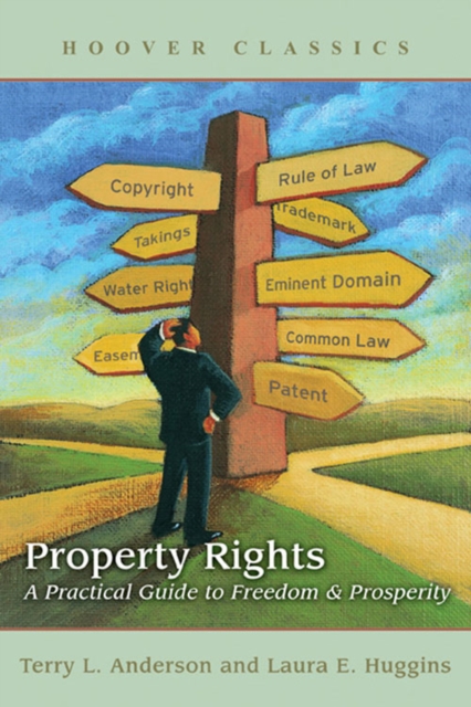 Property Rights : A Practical Guide to Freedom and Prosperity, PDF eBook