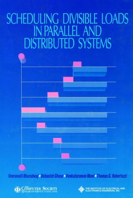 Scheduling Divisible Loads in Parallel and Distributed Systems, Paperback / softback Book