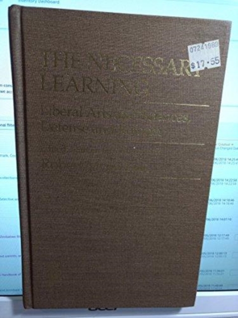 The Necessary Learning : Liberal Arts and Science, Defense and Reform, Hardback Book