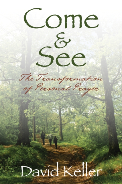 Come and See : The Transformation of Personal Prayer, Paperback / softback Book