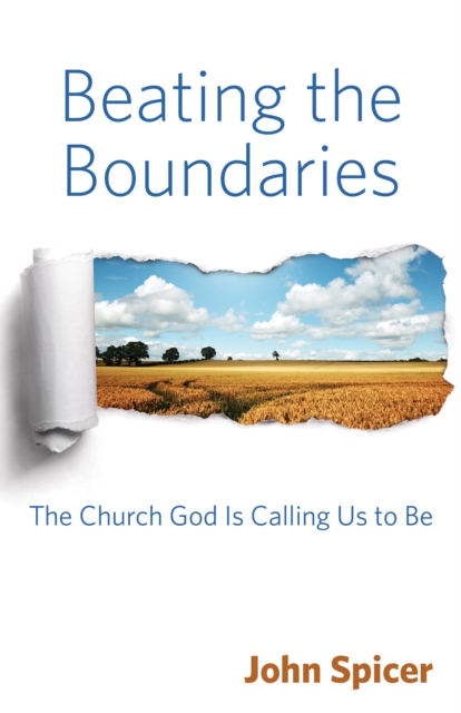 Beating the Boundaries : The Church God Is Calling Us to Be, Paperback / softback Book