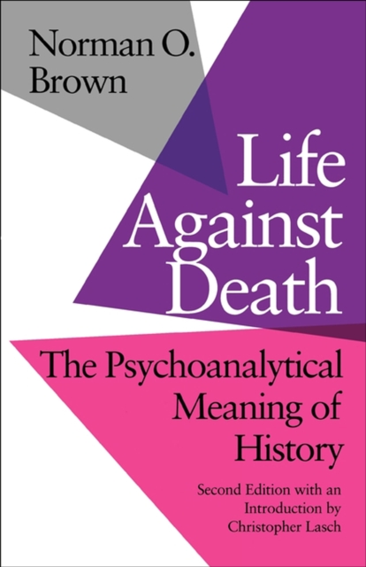 Life Against Death : The Psychoanalytical Meaning of History, EPUB eBook