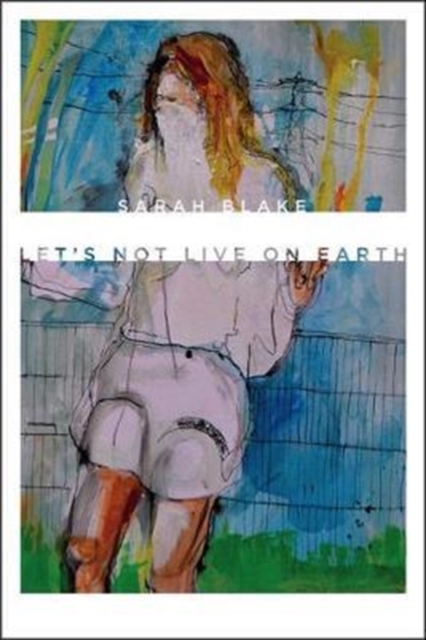Let's Not Live on Earth, Hardback Book