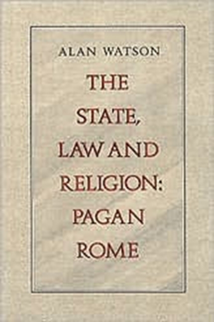 State, Law and Religion : Pagan Rome, Hardback Book