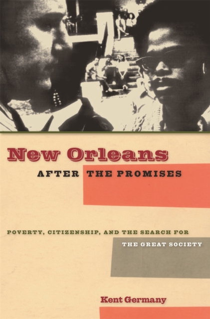 New Orleans after the Promises : Poverty, Citizenship, and the Search for the Great Society, PDF eBook