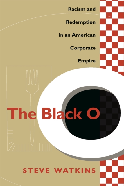 The Black O : Racism and Redemption in an American Corporate Empire, EPUB eBook