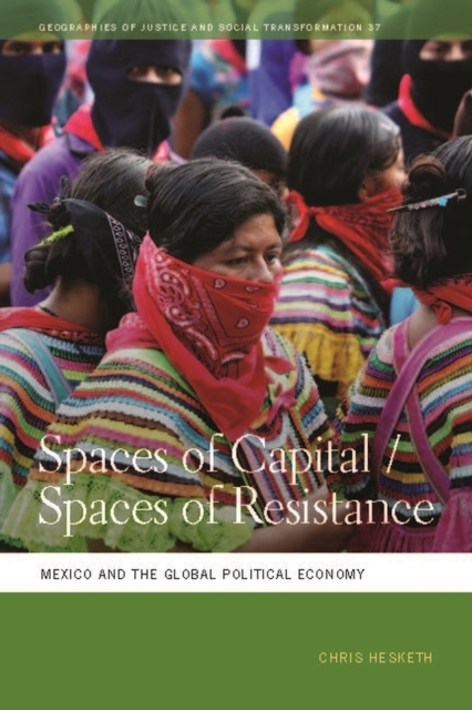 Spaces of Capital/Spaces of Resistance : Mexico and the Global Political Economy, EPUB eBook