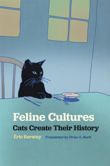 Feline Cultures : Cats Create Their History, Paperback / softback Book