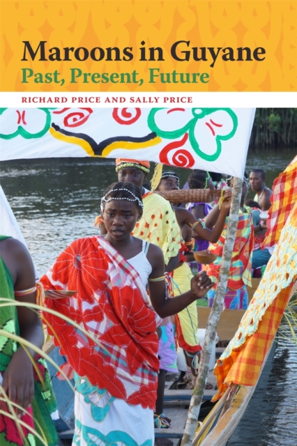Maroons in Guyane : Past, Present, Future, PDF eBook