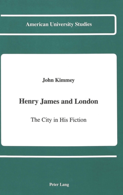Henry James and London : The City in His Fiction, Hardback Book