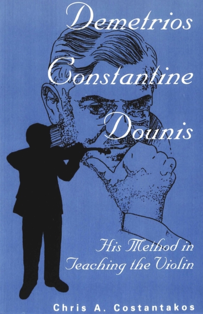 Demetrios Constantine Dounis : His Method in Teaching the Violin, Paperback Book
