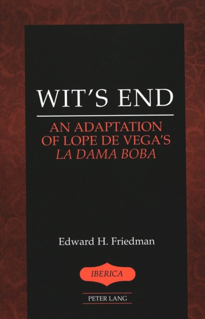 Wit's End : An Adaptation of Lope de Vega's La Dama Boba, Hardback Book