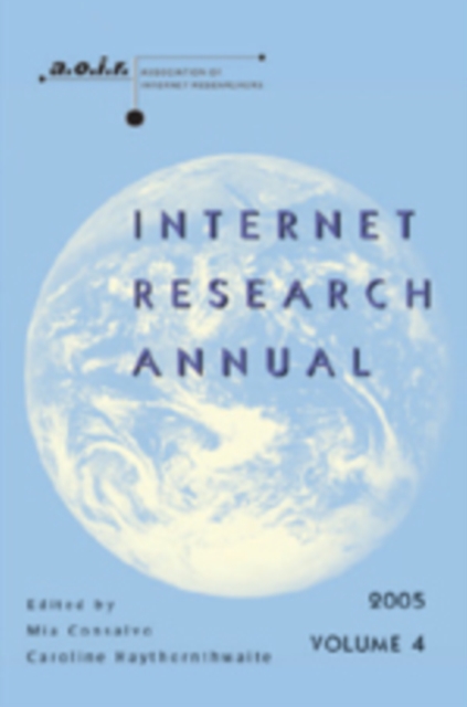 Internet Research Annual : Selected Papers from the Association of Internet Researchers Conference 2005 v. 4, Paperback / softback Book
